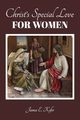 Christ's Special Love for Women, Kifer James E.
