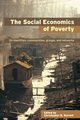 The Social Economics of Poverty, 