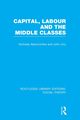 Capital, Labour and the Middle Classes, Urry John