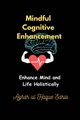 Mindful Cognitive Enhancement, Sario Azhar ul Haque