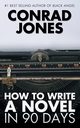 How to Write a Novel in 90 Days, Jones Conrad