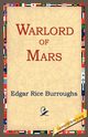 Warlord of Mars, Burroughs Edgar Rice