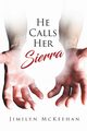 He Calls Her Sierra, McKeehan Jimilyn