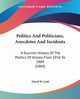 Politics And Politicians, Anecdotes And Incidents, Lusk David W.