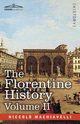 The Florentine History Volume II, Machiavelli Niccol?