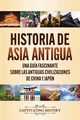 Historia de Asia antigua, History Captivating