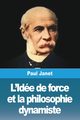 L'Ide de force et la philosophie dynamiste, Janet Paul