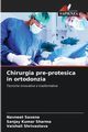 Chirurgia pre-protesica in ortodonzia, Saxena Navneet
