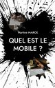 Quel est le mobile ?, Marck Martine