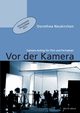 Vor der Kamera, Neukirchen Dorothea