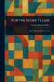 For the Story Teller, Bailey Carolyn Sherwin