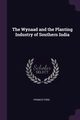 The Wynaad and the Planting Industry of Southern India, Ford Francis