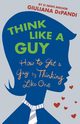 THINK LIKE A GUY, DEPANDI GIULIANA