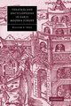 Theatres and Encyclopedias in Early Modern Europe, West William N. Professor