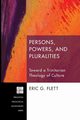 Persons, Powers, and Pluralities, Flett Eric G.