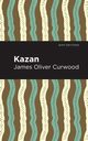 Kazan, Curwood James Oliver