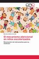 El mecanismo atencional en ni?os escolarizados, Carrada Mariana Andrea