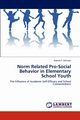 Norm Related Pro-Social Behavior in Elementary School Youth, Johnson Kaprea F.