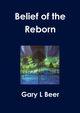 Belief Of The Reborn, Beer Gary L