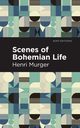 Scenes of Bohemian Life, Murger Henri