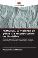 FEMICIDE. La violence de genre, Morales Paula Ximena