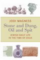 Stone and Dung, Oil and Spit, Magness Jodi