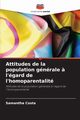 Attitudes de la population gnrale ? l'gard de l'homoparentalit, Costa Samantha