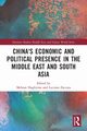 China's Economic and Political Presence in the Middle East and South Asia, 