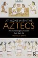 At Home with the Aztecs, Smith Michael