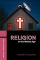 Religion in the Media Age, Hoover Stewart M.