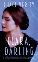 Clara, Darling, Verity Chace
