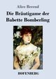 Die Brutigame der Babette Bomberling, Berend Alice