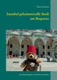 Istanbul geheimnisvolle Stadt am Bosporus, Schuett Maria