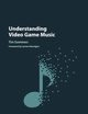 Understanding Video Game Music, Summers Tim