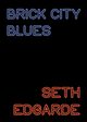 Brick City Blues, Edgarde Seth