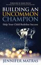 Building an Uncommon Champion, Matras Jennifer