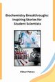 Biochemistry Breakthroughs, Viktor Petrov