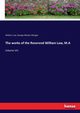 The works of the Reverend William Law, M.A, Law William