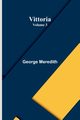 Vittoria - Volume 3, George Meredith