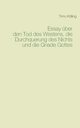 Essay ber den Tod des Westens, die Durchquerung des Nichts und die Gnade Gottes, Klling Timo