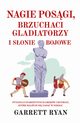 Nagie posgi, brzuchaci gladiatorzy i sonie bojowe, Ryan Garrett