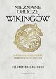 Nieznane oblicze Wikingw, Barraclough Eleanor