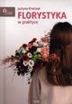 Florystyka w praktyce, Krulczuk Justyna