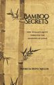 Bamboo Secrets, Miller Patricia Dove