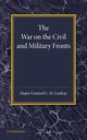 The War on the Civil and Military Fronts, Lindsay G. M.