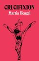 Crucifixion, Hengel Martin