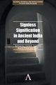 Signless Signification in Ancient India and Beyond, 