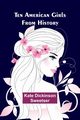 Ten American Girls from History, Sweetser Kate Dickinson