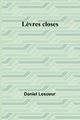 L?vres closes, Lesueur Daniel
