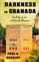 Darkness in Granada, Bradley Paul S.